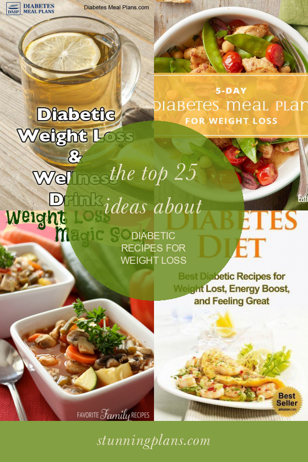 The top 25 Ideas About Diabetic Recipes for Weight Loss - Home, Family